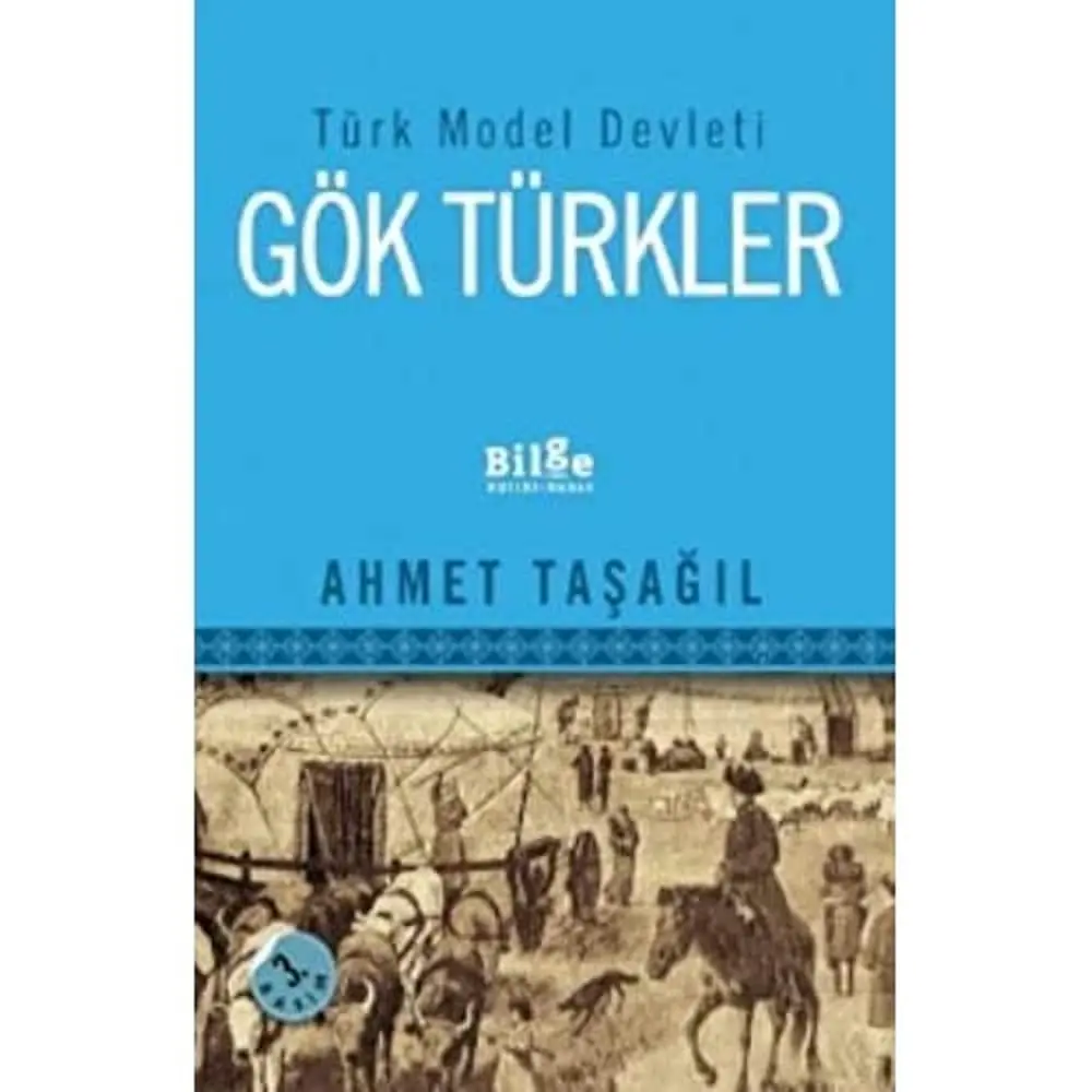 ​Gok Turks: The Model State of Turks by Ahmet Tasagil | History of the Gokturks and Turkic Empires | Turkish Edition