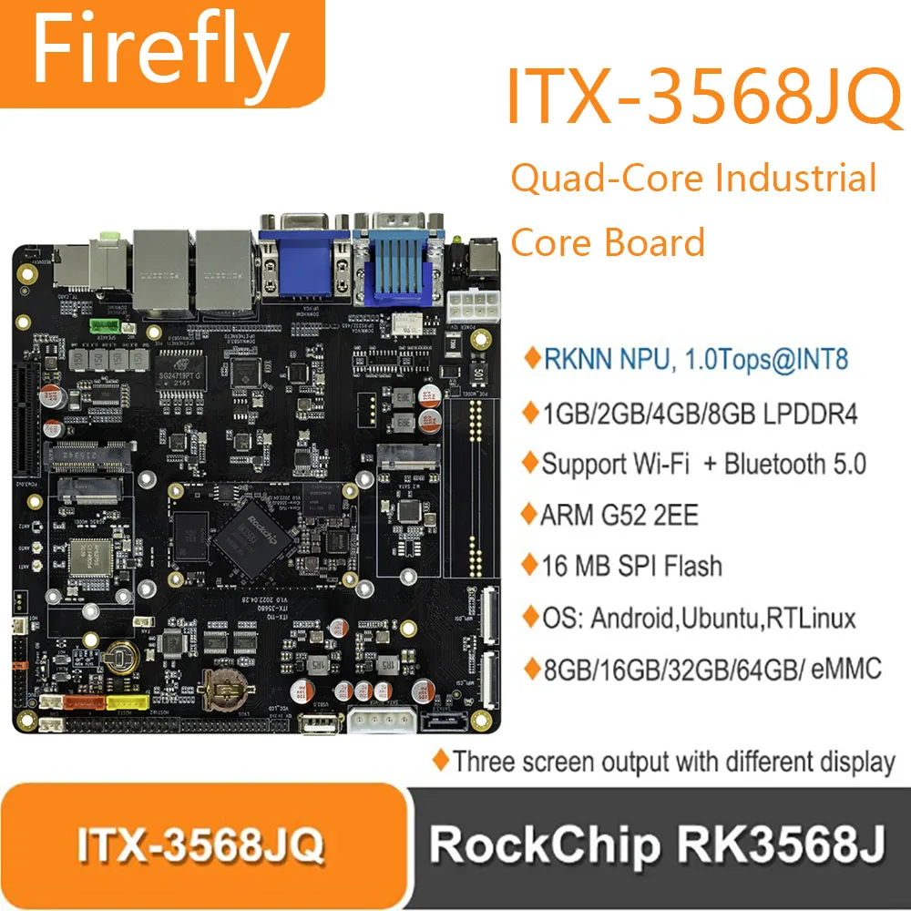 

Firefly ITX-3568JQ Quad-core ITX Mainboard RockChip RK3568J RKNN NPU 1.0Tops 8M ISP ARM G52 2EE Support Android,Ubuntu ,RTLinux