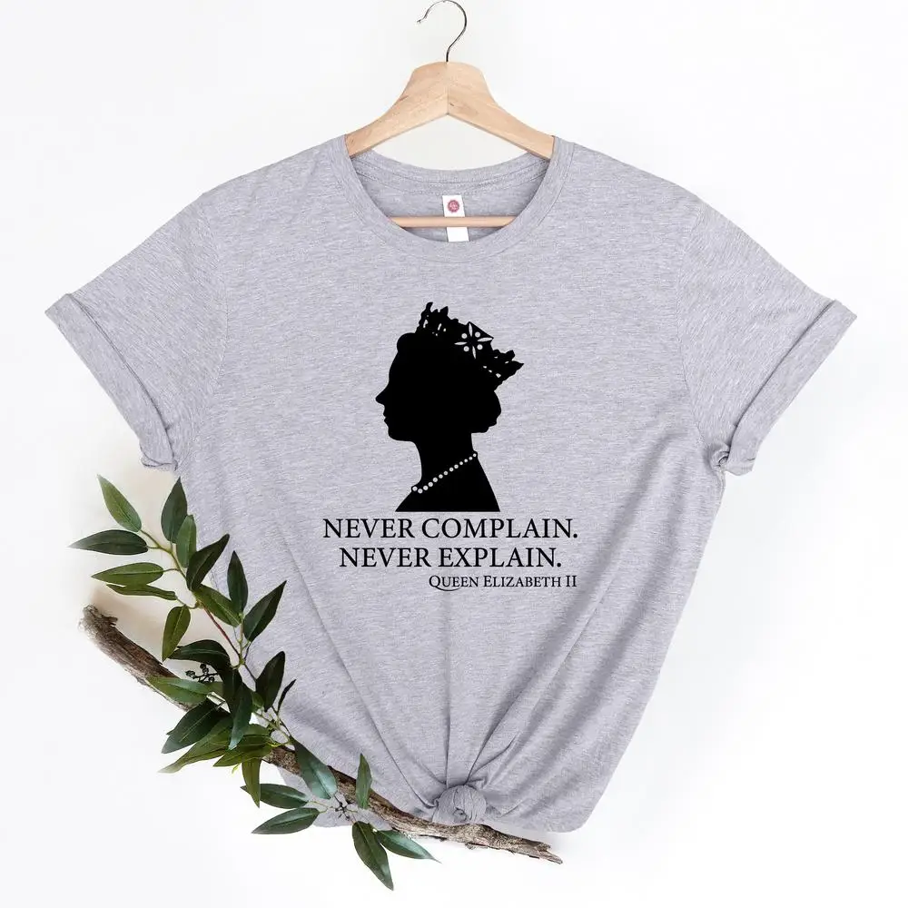 Maglietta della Regina Elisabetta, Dio Salva la Regina, Camicia in cotone, Maglietta Never Complain, Maglietta Never Explain, Top Manica corta Streetwear