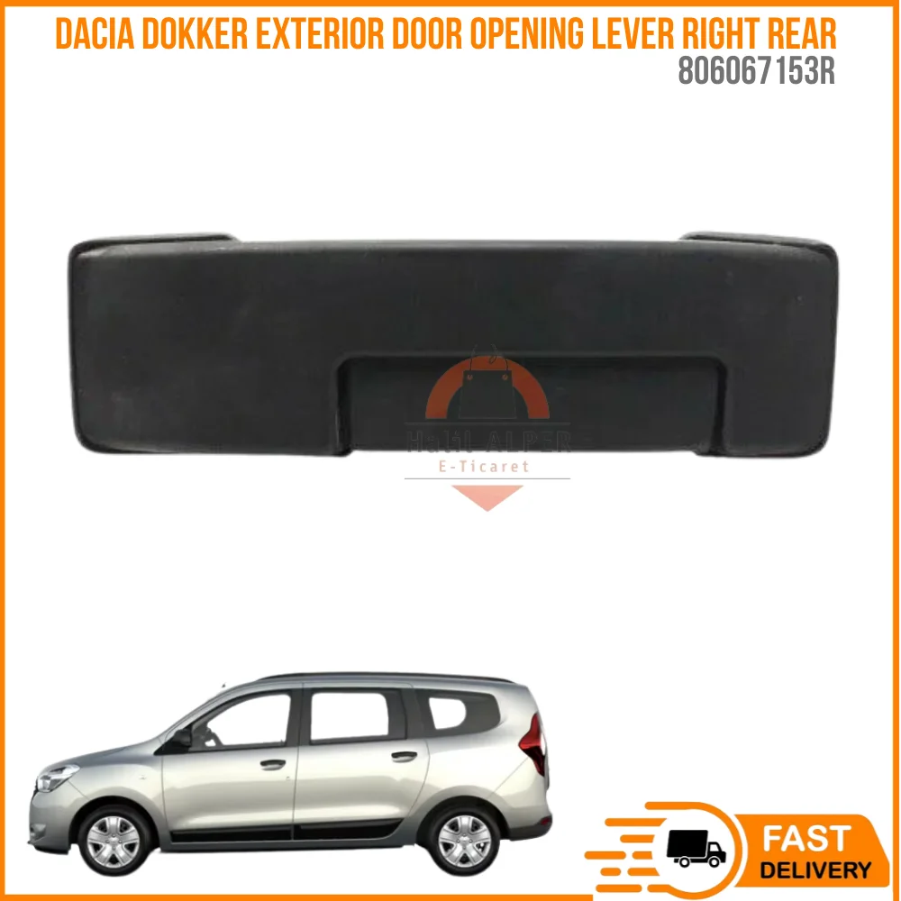 

For DACIA DOKKER EXTERIOR DOOR OPENING LEVER RIGHT REAR Oem 806067153R super quality high satisfaction high satisfaction