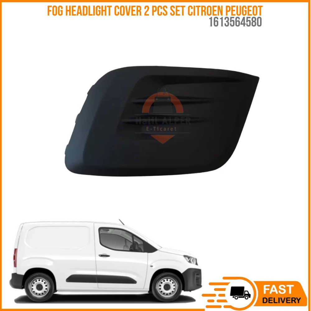 FOR FOG HEADLIGHT COVER FOG FREE 2 PCS SET GRILL CITROEN BERLINGO PEUGEOT PARTNER AFTER 2015 BLACK COLOR OEM 1613564580