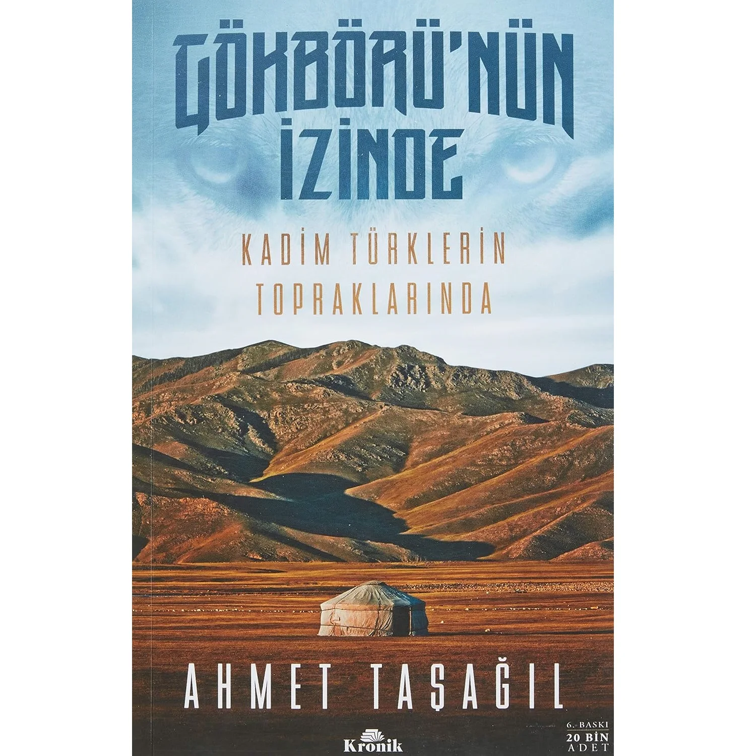 

Gökbörü'nün İzinde: Kadim Türklerin Topraklarında Ahmet Taşağıl Turkish Edition