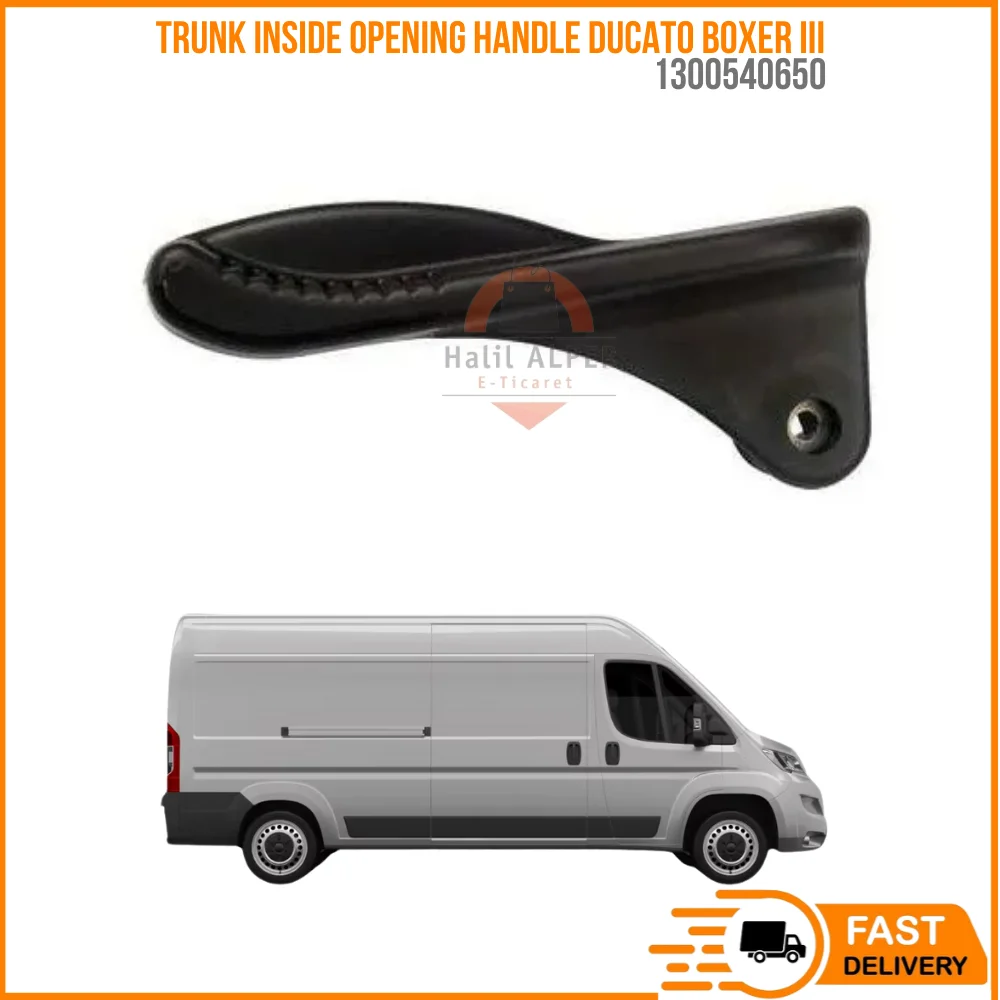 

FOR TRUNK INSIDE OPENING HANDLE DUCATO BOXER III OEM 1300540650 SUPER QUALITY HIGH SATISFACTION REASONABLE PRICE FAST DELIVERY