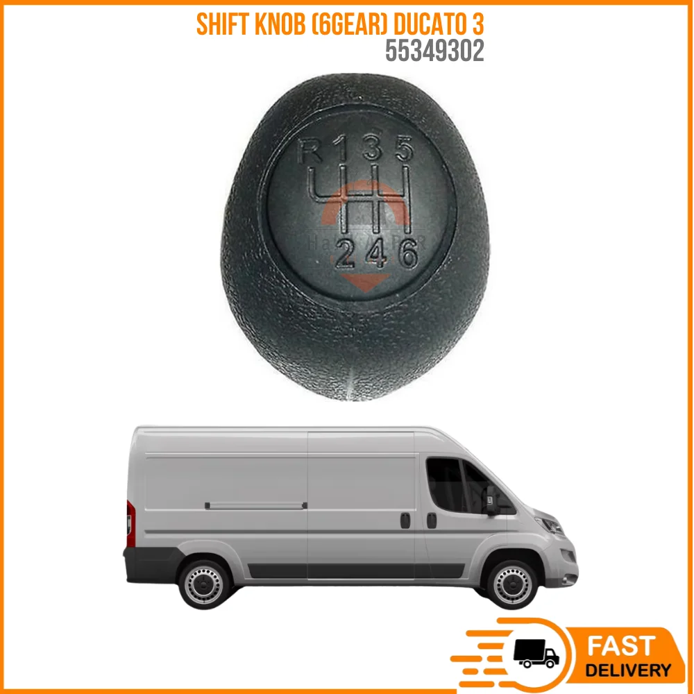 

FOR SHIFT KNOB (6GEAR) DUCATO 3 (2403.EQ) OEM 55349302 SUPER QUALITY HIGH SATISFACTION AFFORDABLE PRICE FAST DELIVERY