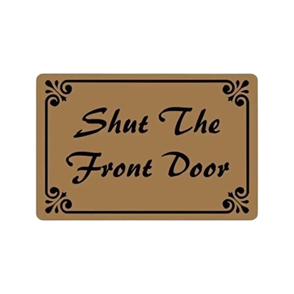 Funny Saying and Quotes Front Door Floor Mat, Indoor and Outdoor Doormat, 23.6 