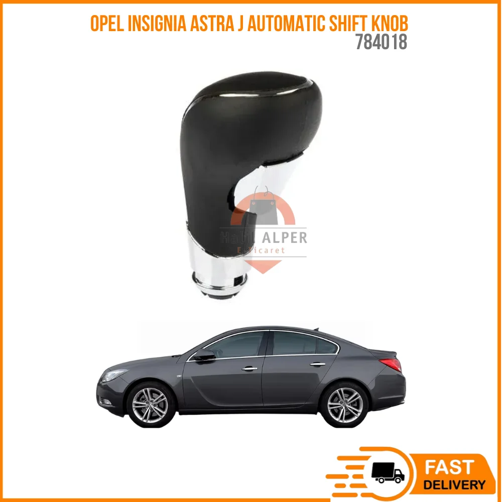 

FOR OPEL INSIGNIA ASTRA J AUTOMATIC SHIFT KNOB OEM 784018 SUPER QUALITY HIGH SATISFACTION REASONABLE PRICE FAST DELIVERY