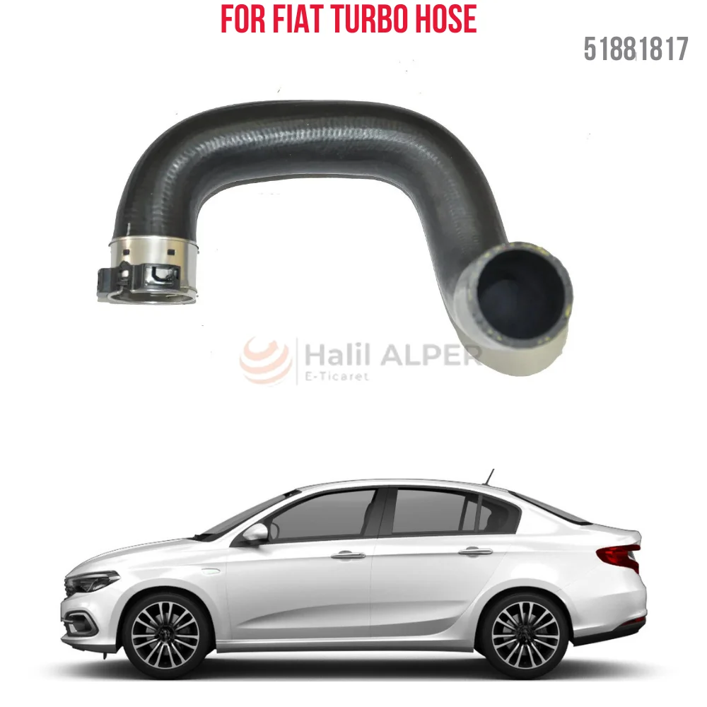 For TURBO HOSE EGEA /TIPO 1.3 MTJ OEM 51881817 SUPER QUALITY HIGH SATISFACTION REASONABLE PRICE FAST DELIVERY