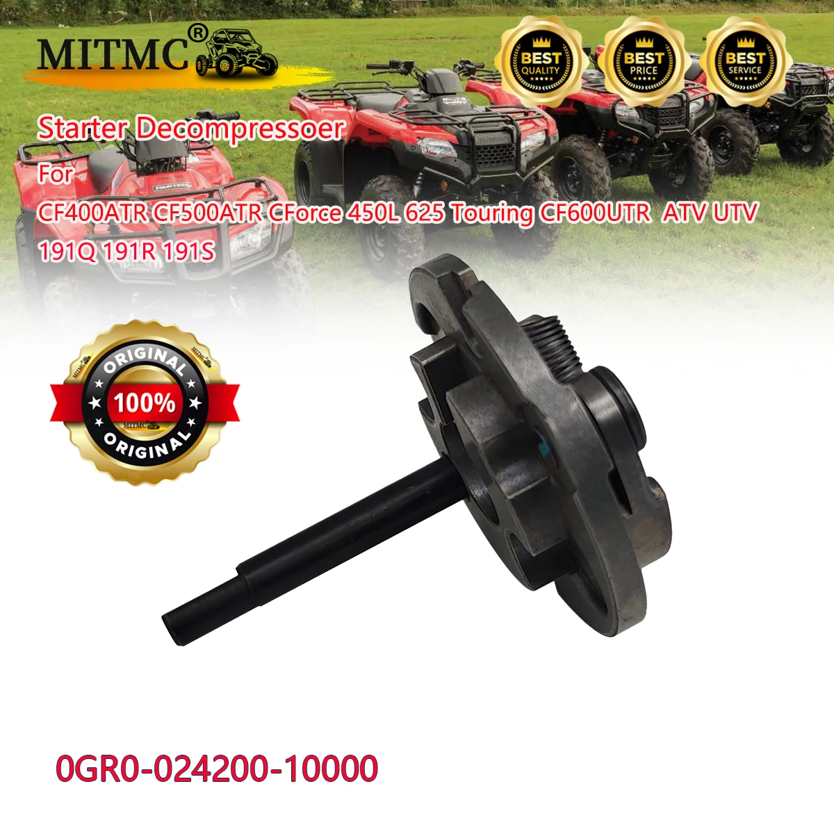 

Starter Decompressoer For CF ATV CF400ATR CF500ATR CForce 450L 191Q 191R 625 Touring 191S UTV CF600UTR 0GR0-024200-10000
