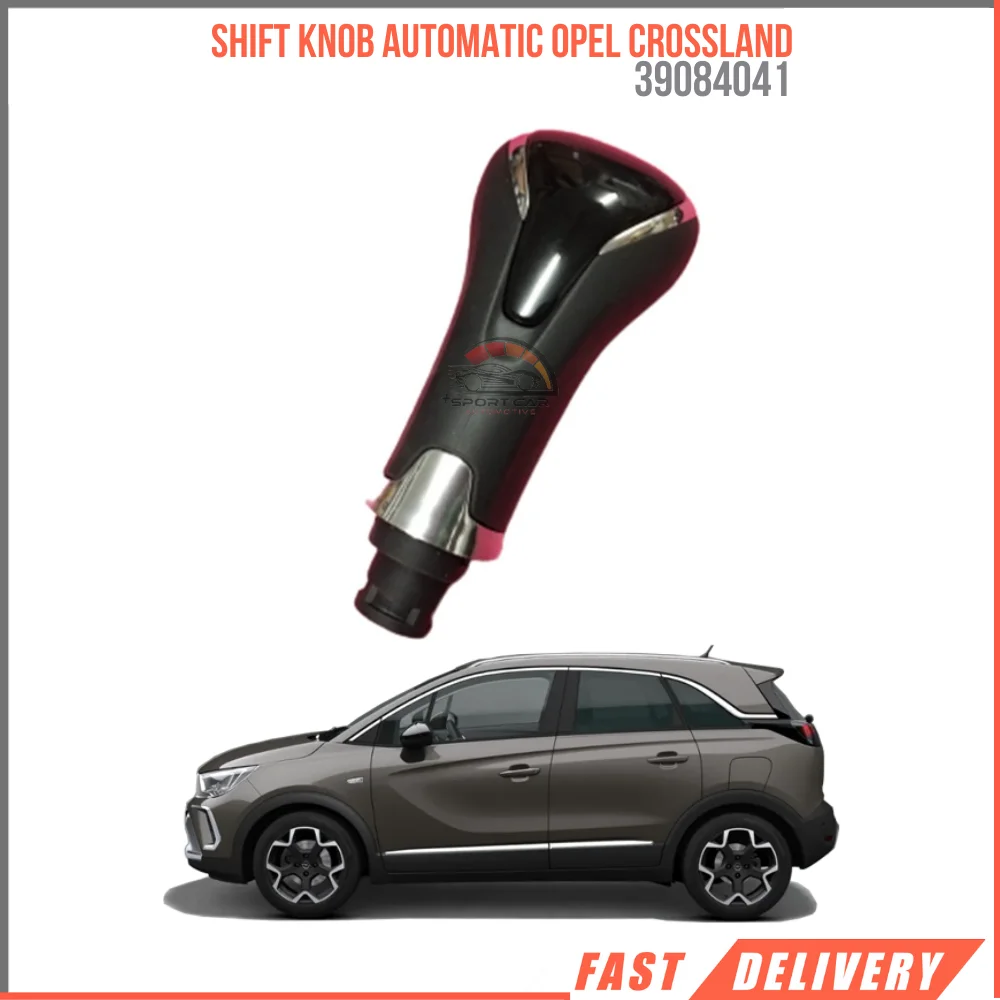 FOR SHIFT KNOB AUTOMATIC OPEL CROSSLAND 39084041 REASONABLE PRICE FAST SHIPPING HIGH QUALITY VEHICLE PARTS