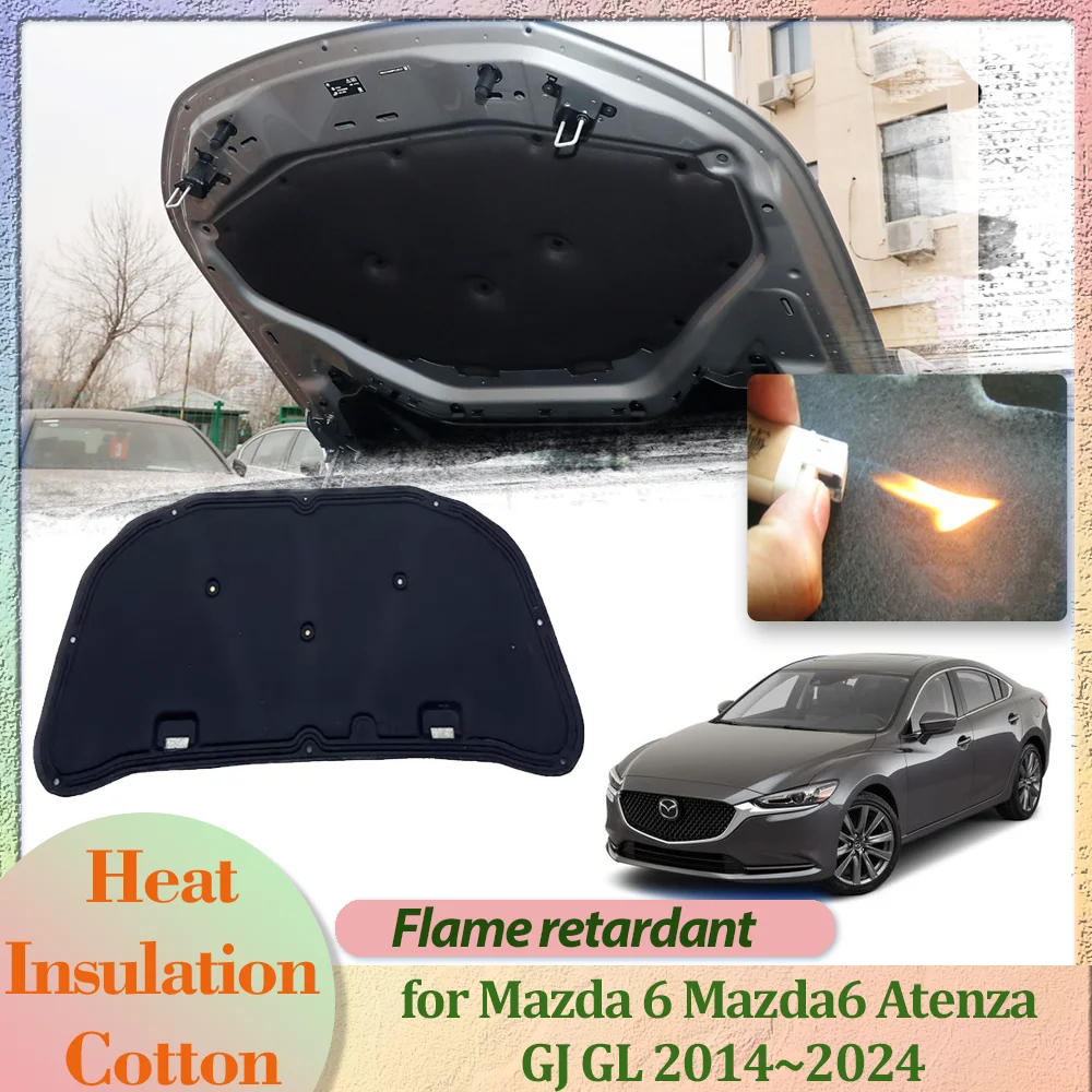 Car Hood Engine Cover for Mazda 6 Mazda6 Atenza GJ GL 2014~2024 Insulation Cotton Soundproof Liner Thermal Heat Mat Accessories