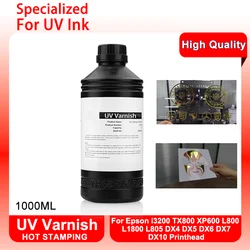Hot Stamping UV Varnish 1000ML For Epson i3200 TX800 XP600 L800 L1800 L805 DX4 DX5 DX6 DX7 DX10 Printhead UV DTF Printing Gloss