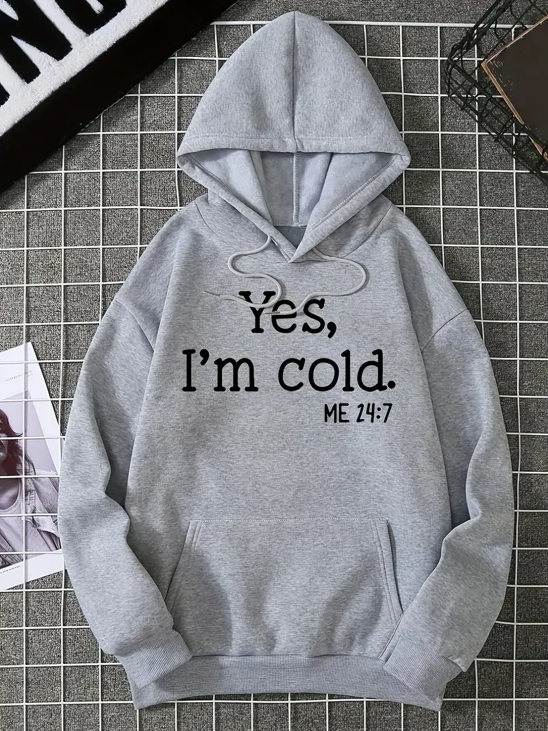 

Yes I'm Cold Letter Printed Women Hoodie Fashion Loose Casual Clothing Warm Pullover Hoodies Personality Street Sweatshirt