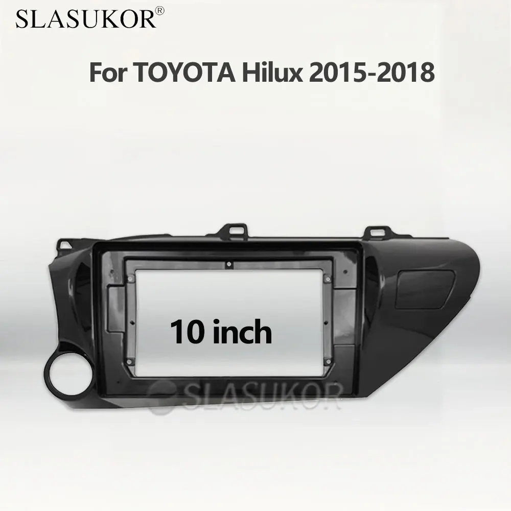 

10 INCH Fascia fit For TOYOTA Hilux 2015-2018 Frame ABS Installation Trim Kit Frame Android Radio Dask Kit Fascias Canbus Cable