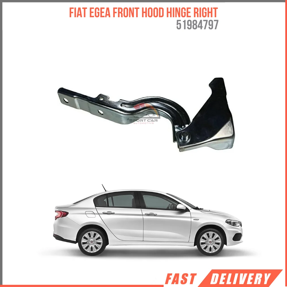 FOR FIAT EGEA FRONT HOOD HINGE RIGHT 51984797 HIGH QUALITY CAR PARTS REASONABLE PRICE FAST SHIPPING