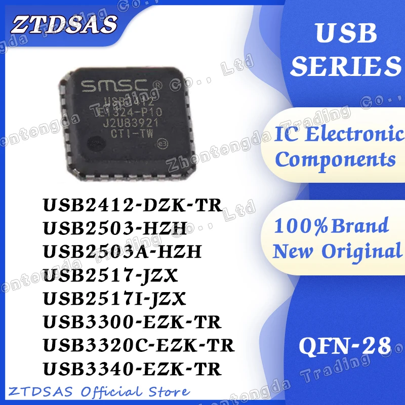 

USB2412-DZK-TR USB2503-HZH USB2503A-HZH USB2517-JZX USB2517I-JZX USB3300-EZK-TR USB3320C-EZK-TR USB3340-EZK-TR IC Chip QFN-28