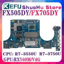 KEFU FX505DY Laptop Motherboard For ASUS TUF FX95D FX505 FX505D FX705DY FX95DY Mainboard W/R5-3550H R7-3750H CPU RX560/2G GPU