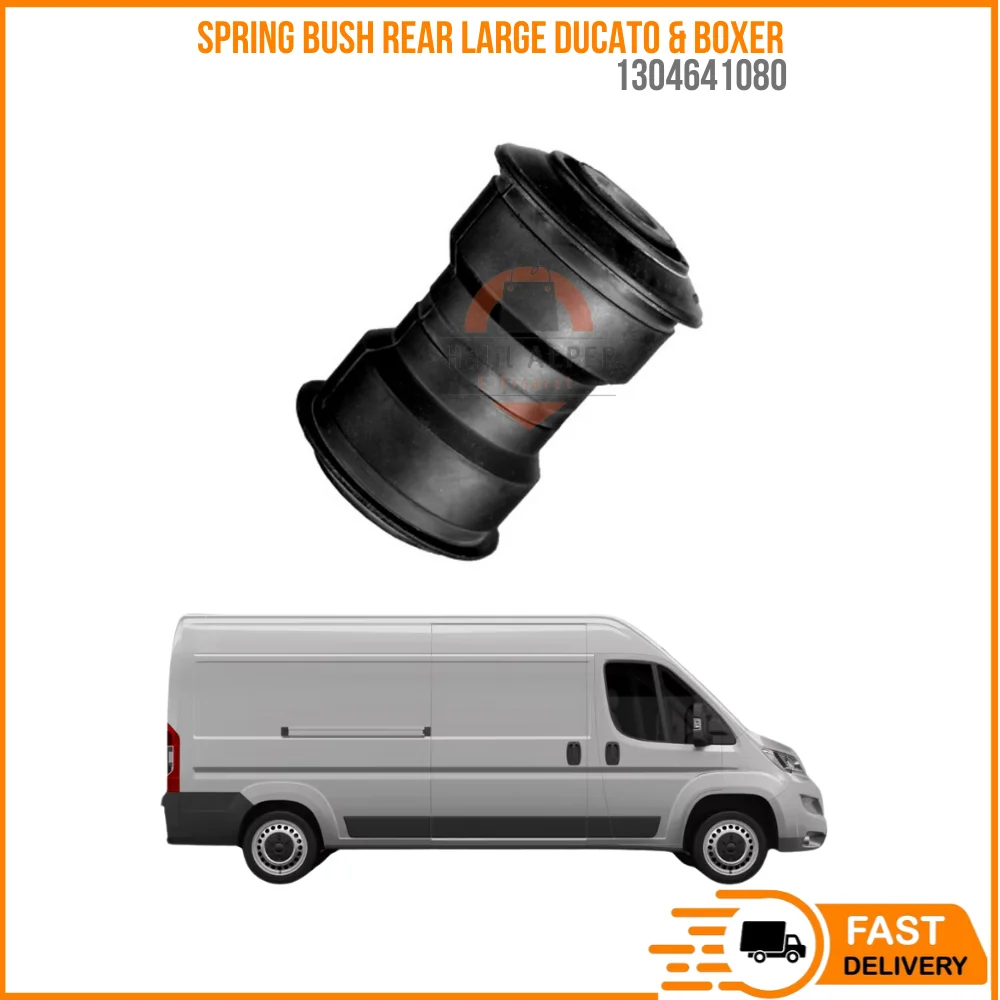 

FOR SPRING BUSH REAR LARGE DUCATO & BOXER OEM 1304641080 SUPER QUALITY HIGH SATISFACTION REASONABLE PRICE FAST DELIVERY