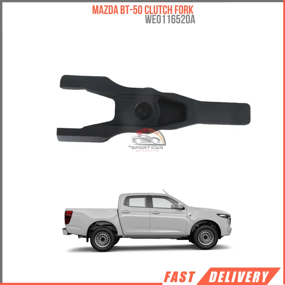 FOR MAZDA BT-50 CLUTCH FORK WE0116520A REASONABLE PRICE HIGH QUALITY VEHICLE PARTS DURABLE FAST SHIPPING