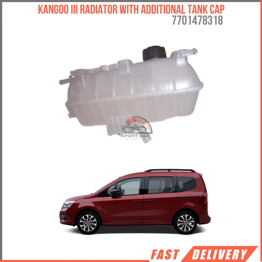 FOR CANGOO III RADIATOR WITH ADDITIONAL TANK CAP 7701478318 REASONABLE PRICE HIGH QUALITY VEHICLE PARTS DURABLE FAST SHIPPING