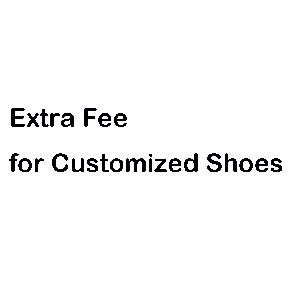 The extra fee for Customzied Shoes /Sandals /High heels/Boots Support Change Color & Material ( Pls chat with seller first)