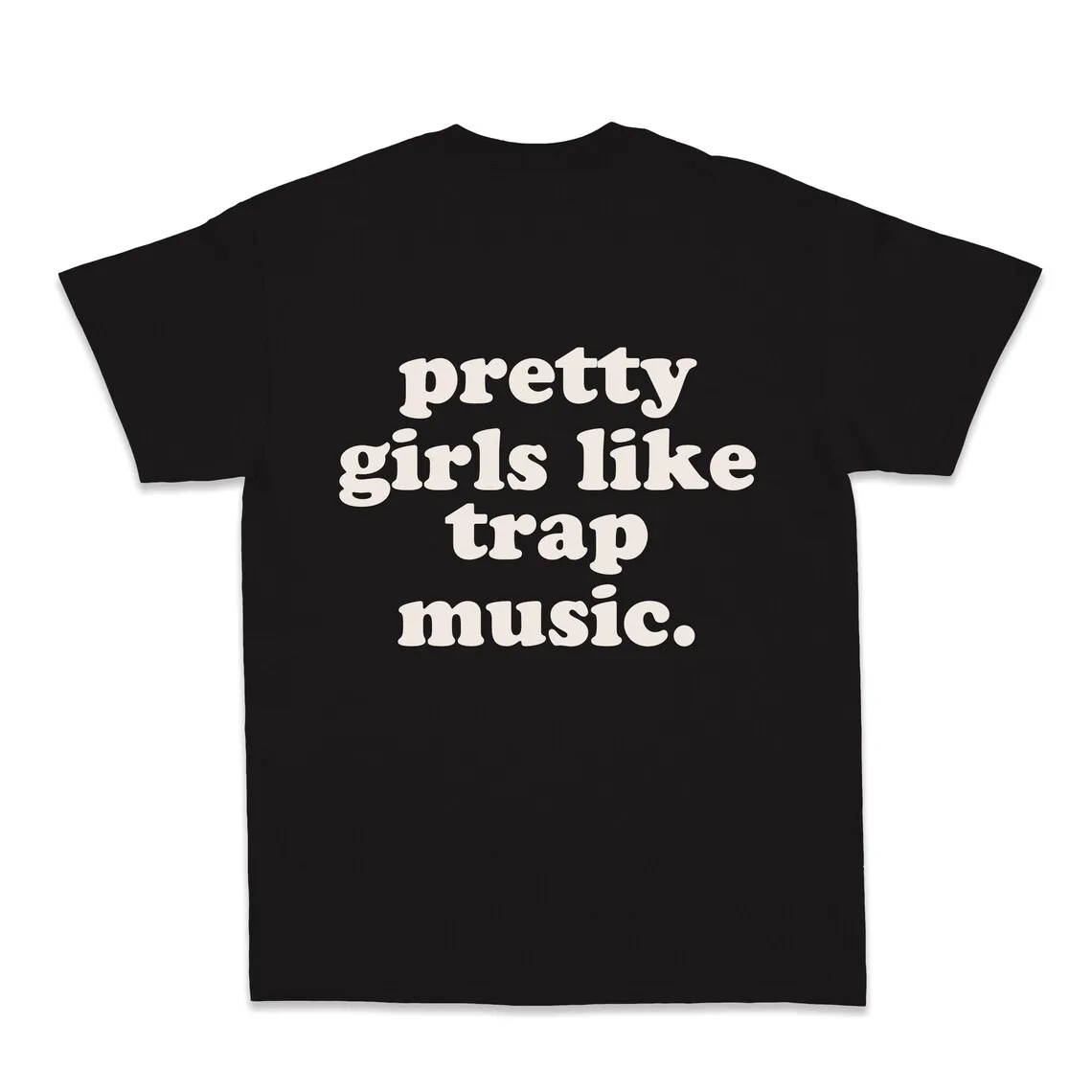 

Skuggnas Pretty Girls Like Trap Music T-Shirt Short Sleeved Fashion Cotton t shirt Unisex Casual Tops Women t shirt Drop Ship