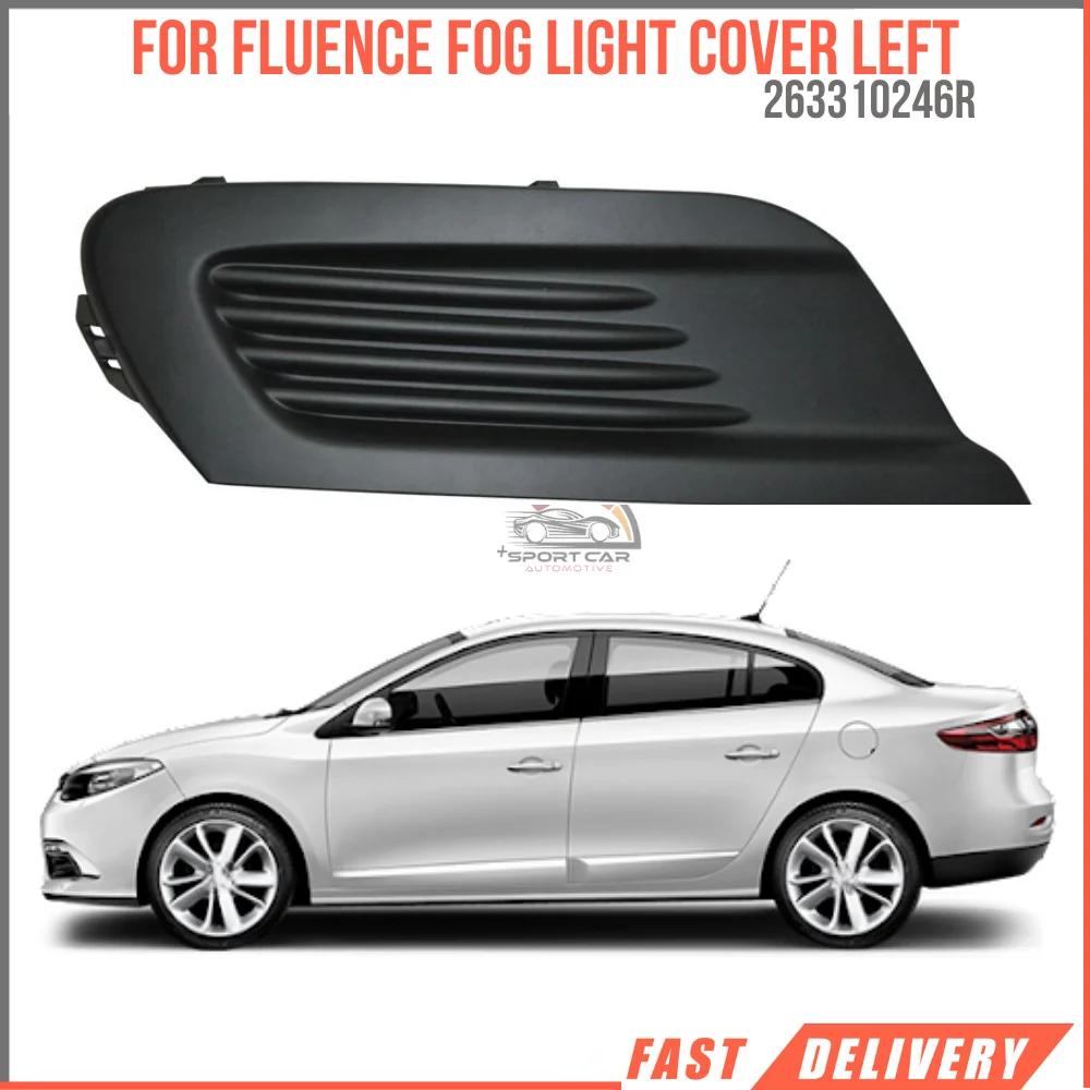 

For FLUENCE LEFT FOG LIGHT COVER Oem 263310246R super quality high satisfaction fast delivery