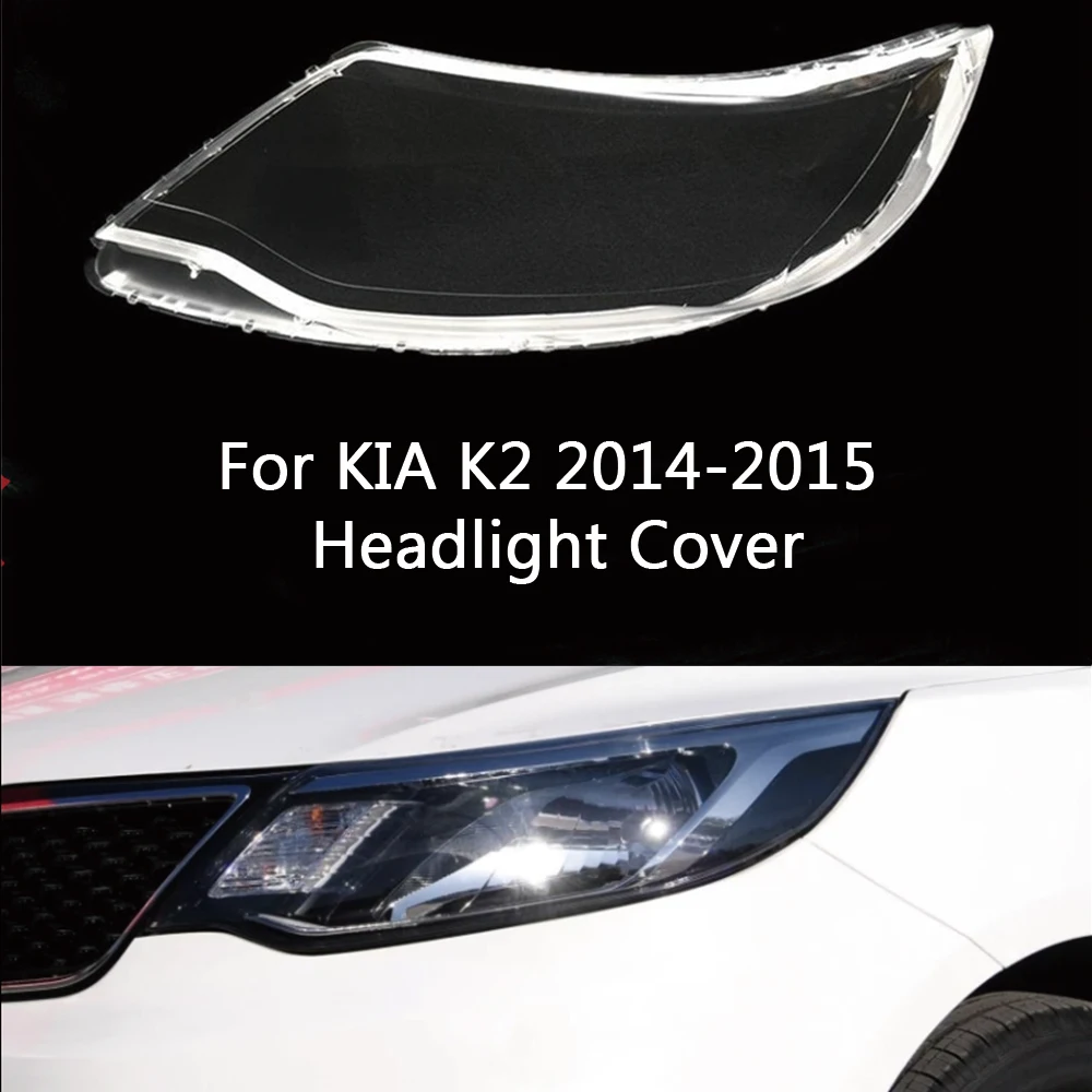 

Auto Head Light Caps For Kia K2 2014 2015 Car Front Headlight Cover Transparent Lampshade Shell Headlamp Lamp Lens Glass CaseB