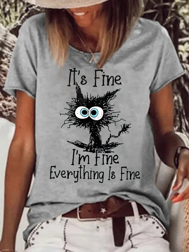 

It's Fine I'm Fine Everything Is Fine Printed Women's T-shirt