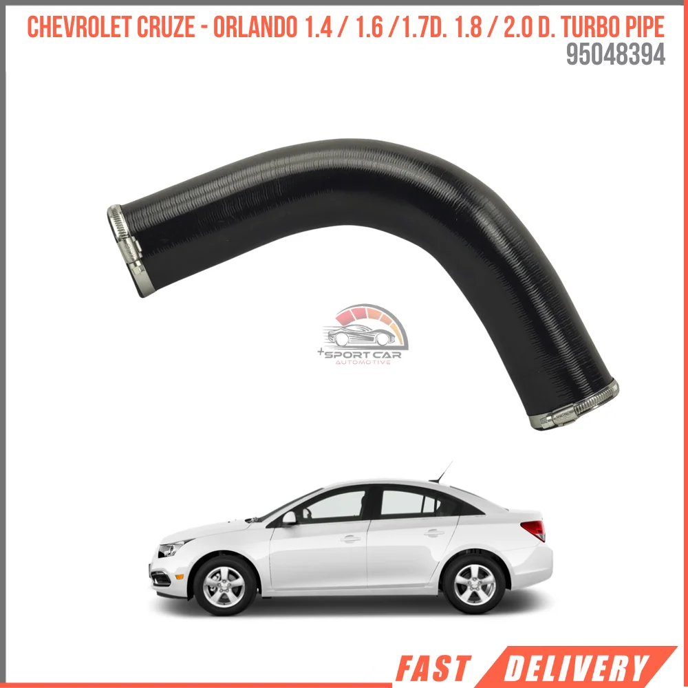 

FOR CHEVROLET CRUZE - ORLANDO 1.4 / 1.6 /1.7D. 1.8 / 2.0 D. TURBO PIPE 95048394 95275281 REASONABLE PRICE HIGH QUALITY