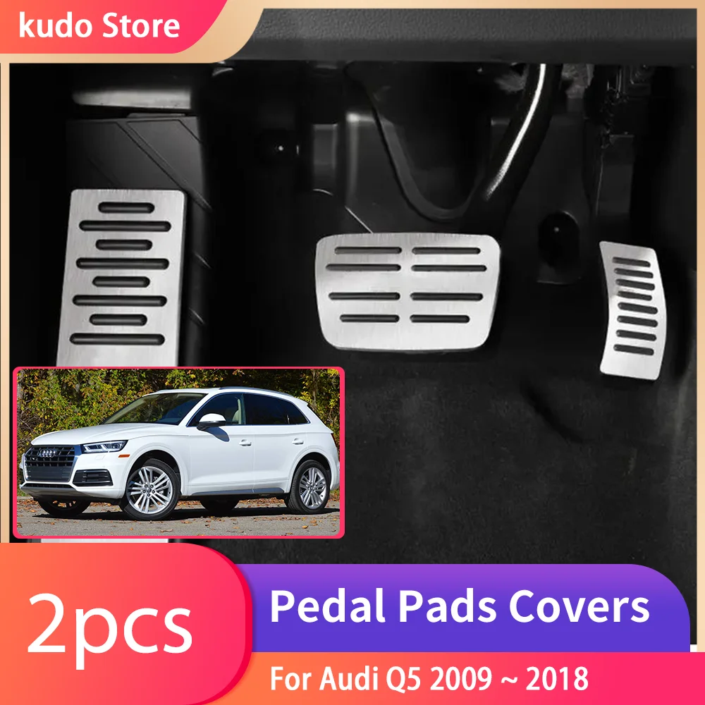 

For Audi Q5 2009 ~ 2018 Stainless Steel AT MT Car Foot Pedals Stainless Steel Rest Accelerator Brake Pads Part accessories