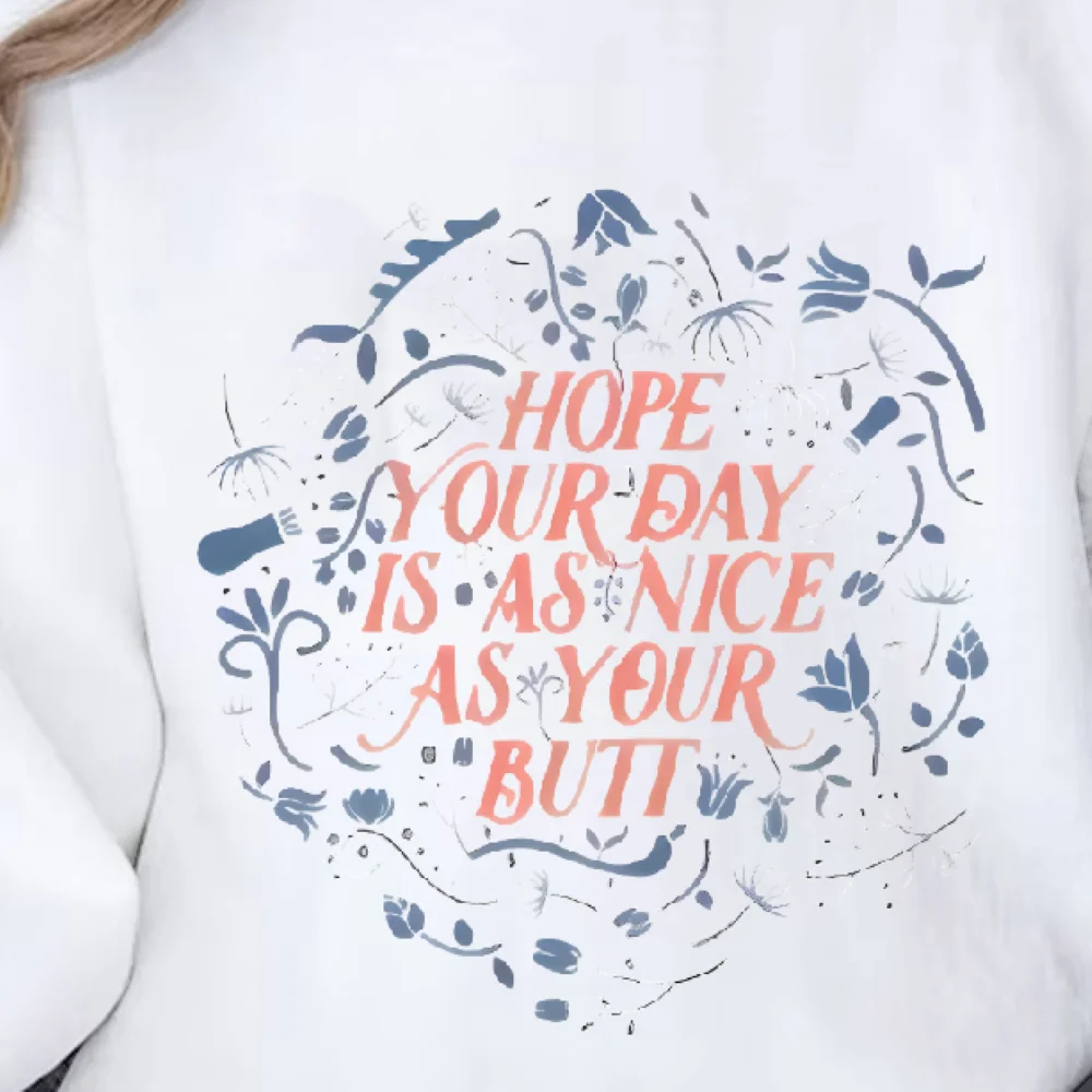 Hope Your Day Sweatshirt Floral Quote Graphic Autumn Winter Casual Loose Long Sleeved Positive Trendy Cheerful Cloth Tops