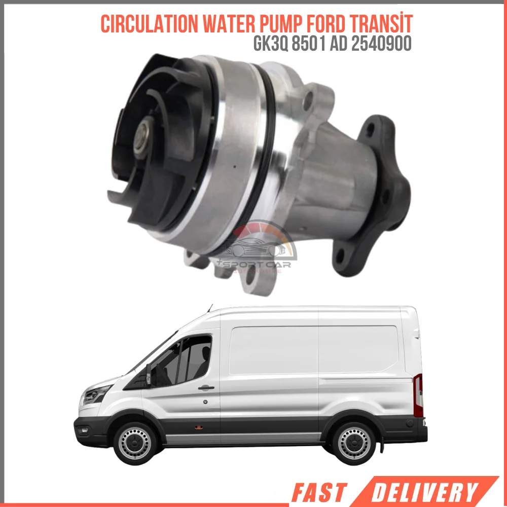 FOR CIRCULATION WATER PUMP FORD TRANSIT GK3Q 8501 AD 2540900 AFFORDABLE CAR PARTS HIGH QUALITY SATISFACTION FAST SHIPPING