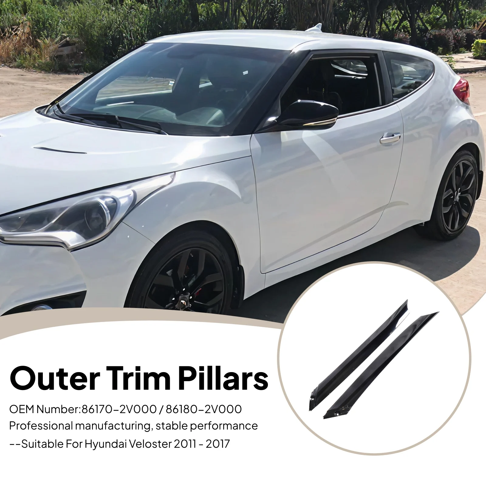 

Windshield Pillar Accessories Exterior Molding Garnish for Hyundai Veloster Exterior Molding Garnish plug and play Replaces