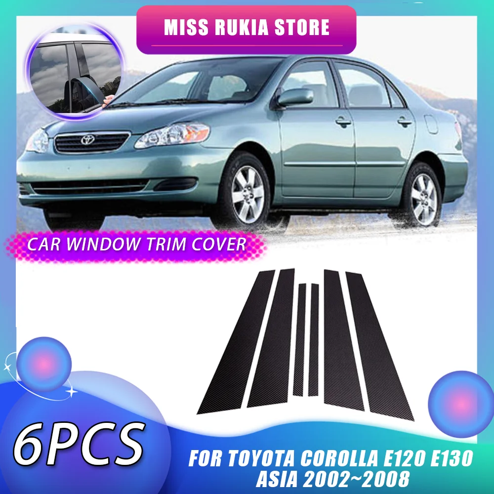 Car Window Trim Cover for Toyota Corolla E120 E130 Asia 2002~2008 Carbon Fiber Silver Pillar Posts Sticker Door Decal Accessorie