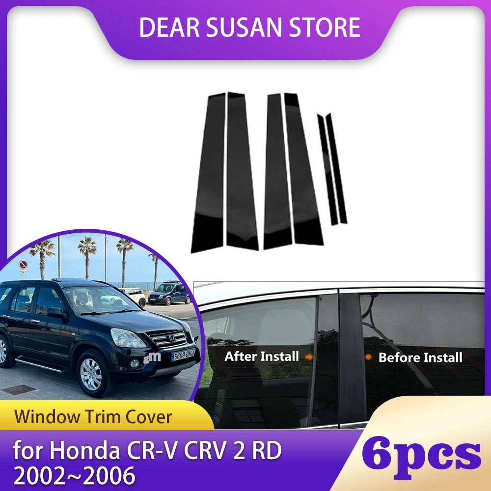 

6pcs Car Window Trim Cover for Honda CR-V CRV 2 RD 2002~2006 2003 2004 B C Column Pillar Posts Door Sticker Decal Accessories
