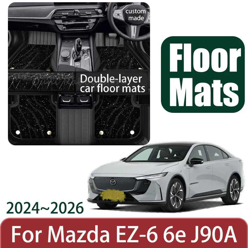 

For Mazda EZ-6 6e J90A 2024~2026 2025 LHD RHD Car Floor Mats Waterproof Scratch Resistant Carpets Pad Interior Accessories