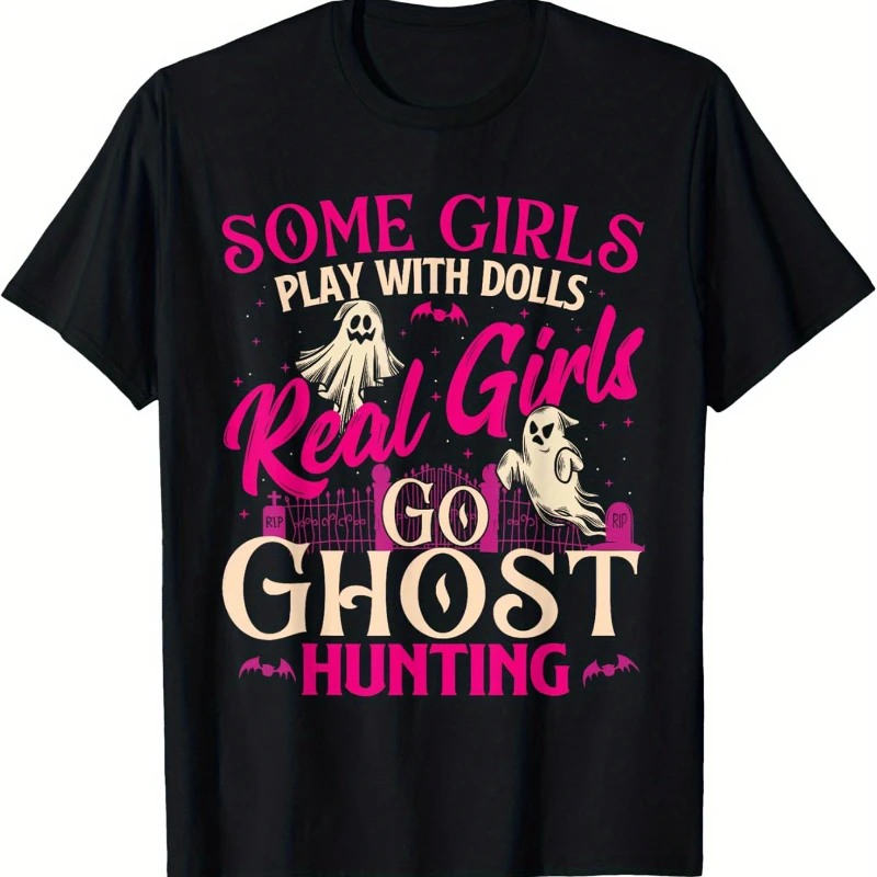 

Real Girls Go Ghost Hunting Ghosts Paranormal Researcher T-Shirt Selected Pure Cotton Interesting Design DIY Short Sleeve T-Shir