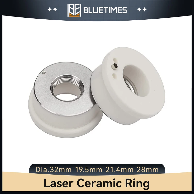 Bluetimes  Laser Ceramic Holder Ring For Fiber Cutting Machine D19.5 21.4 28 32 mm  Fiber Laser Nozzle