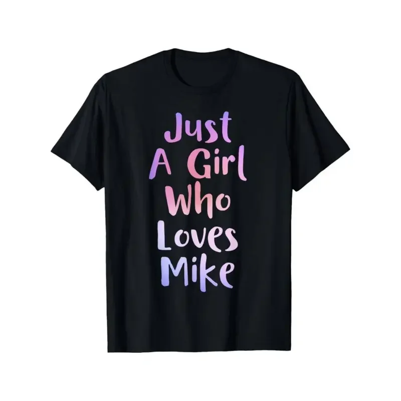 Camiseta 100% de algodón Just A Girl Who Loves MIKE, regalos con nombre Personal, divertida camiseta MIKE, ropa de pareja de ajuste Regular, camiseta familiar