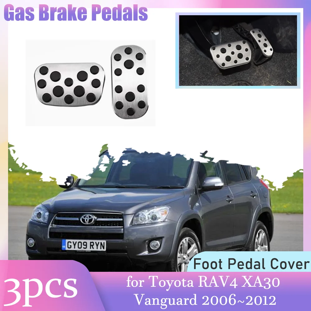 

Car Gas Brake Rest Pedals for Toyota RAV4 XA30 Vanguard 2006~2012 Anti-Slip Alloy Footrest Pedal Cover Accessories