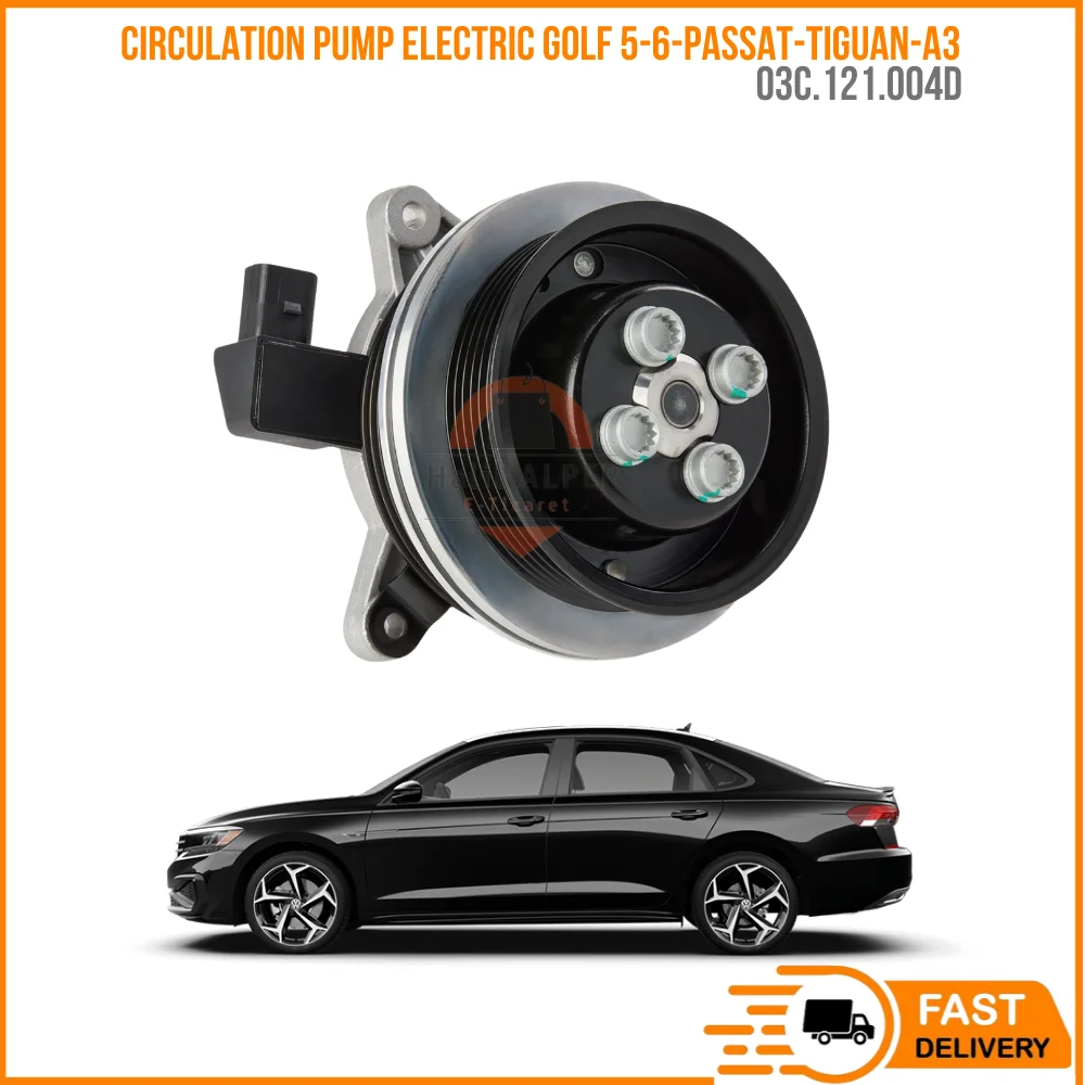 FOR CIRCULATION PUMP ELECTRIC GOLF 5-6-PASSAT-TIGUAN-A3 1.4TSI / OEM 03C.121.004D SUPER QUALITY HIGH SATISFACTION REASONABLE