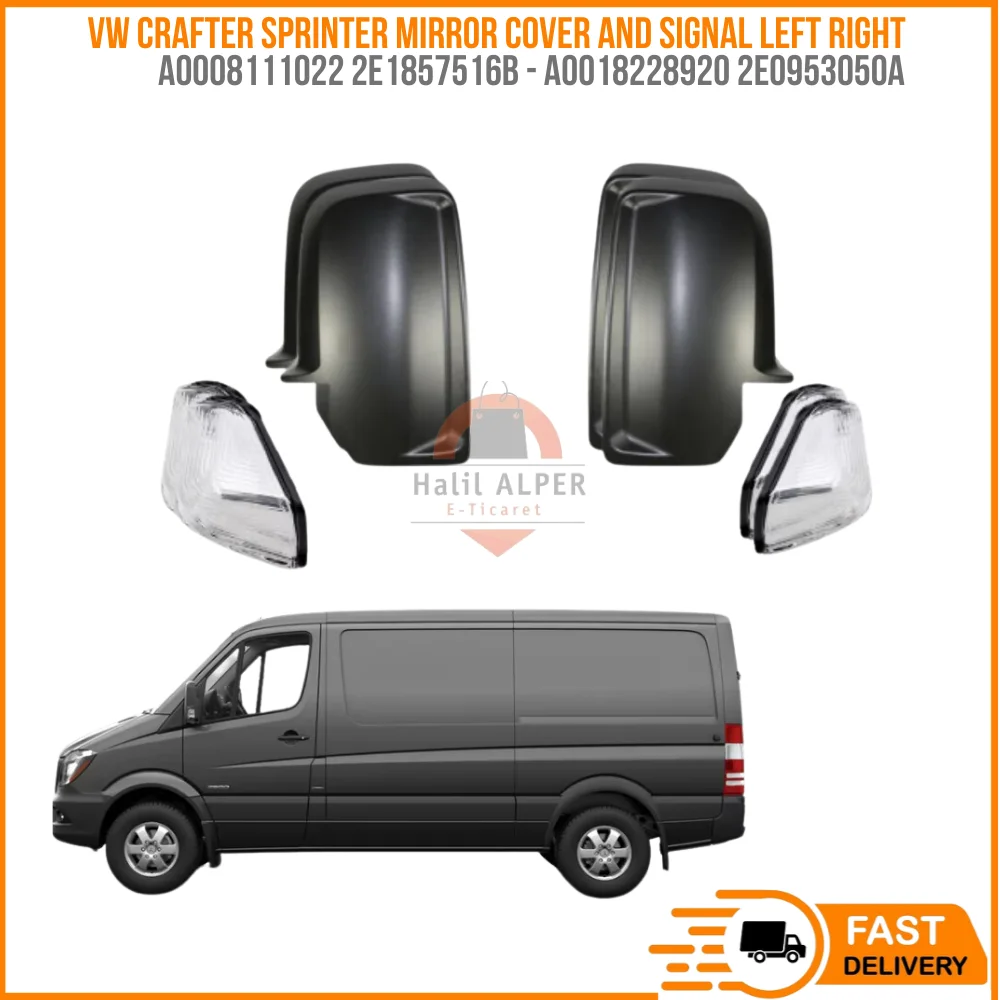 For VW CRAFTER 2006-2018 MERCEDES-BENZ SPRINTER MIRROR COVER Signal Left Right A0008111022 2e1857516b - A0018228920 2E0953050A