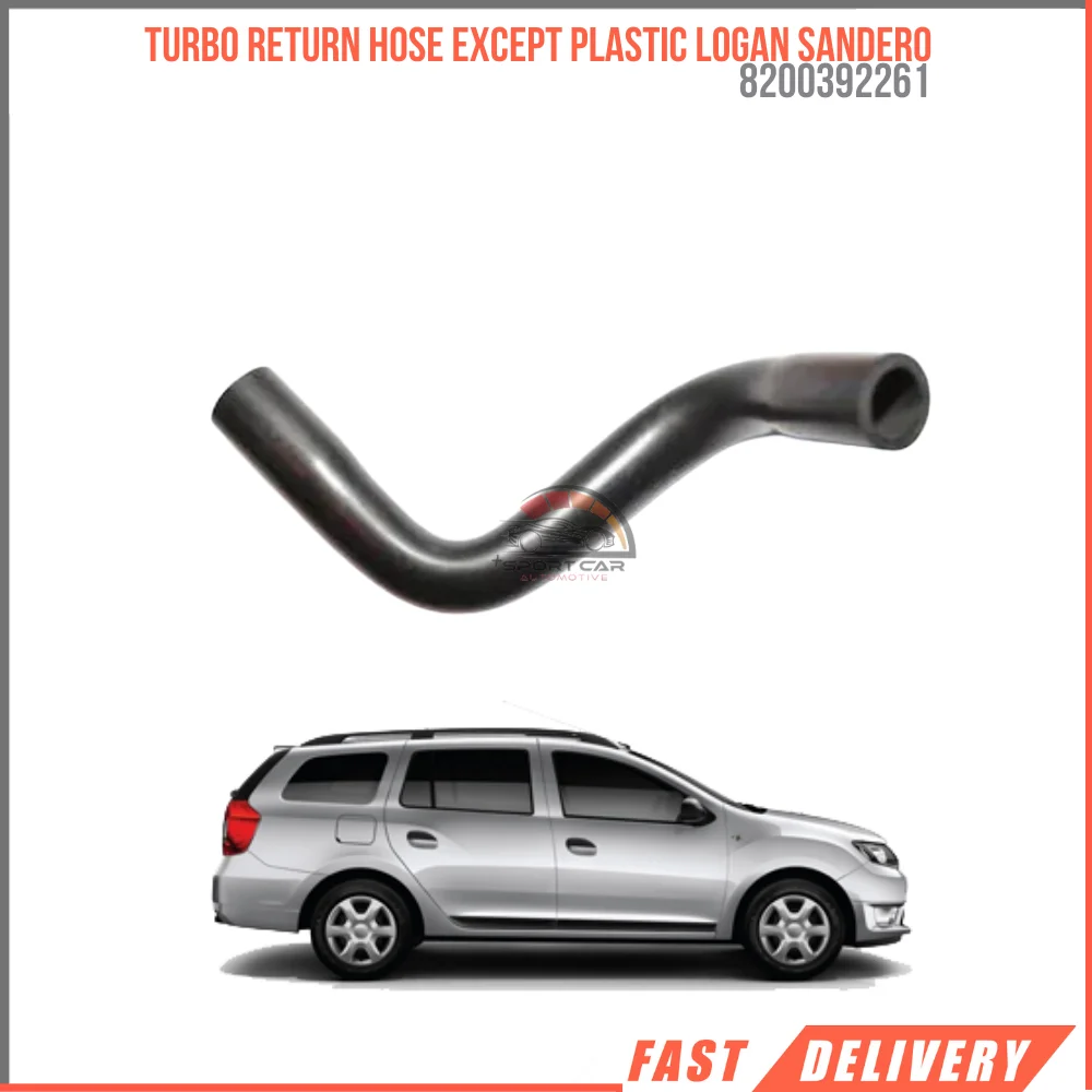 

FOR TURBO RETURN HOSE EXCEPT PLASTIC LOGAN SANDERO 8200392261 REASONABLE PRICE DURABLE SATISFACTION FAST DELIVERY