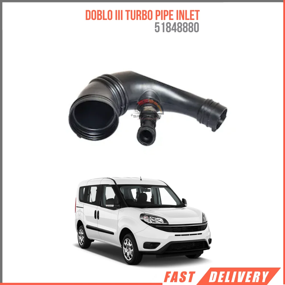 

FOR DOBLO III TURBO PIPE INLET 51848880 REASONABLE PRICE FOR HIGH QUALITY VEHICLE PARTS FAST SHIPPING