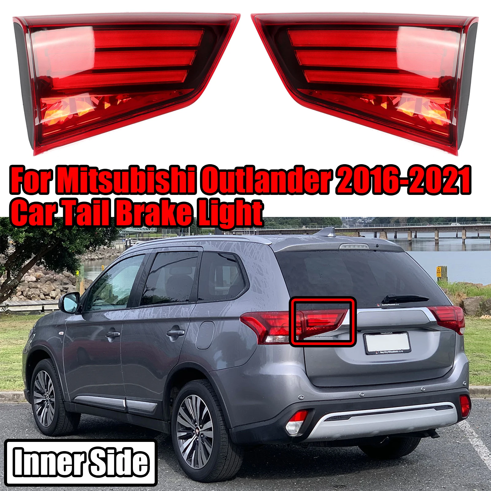 

For 2016-2021 Mitsubishi Outlander Car Rear Brake Light Inner Side Stop Turn Signal Tail Lamp Taillight Left/Right