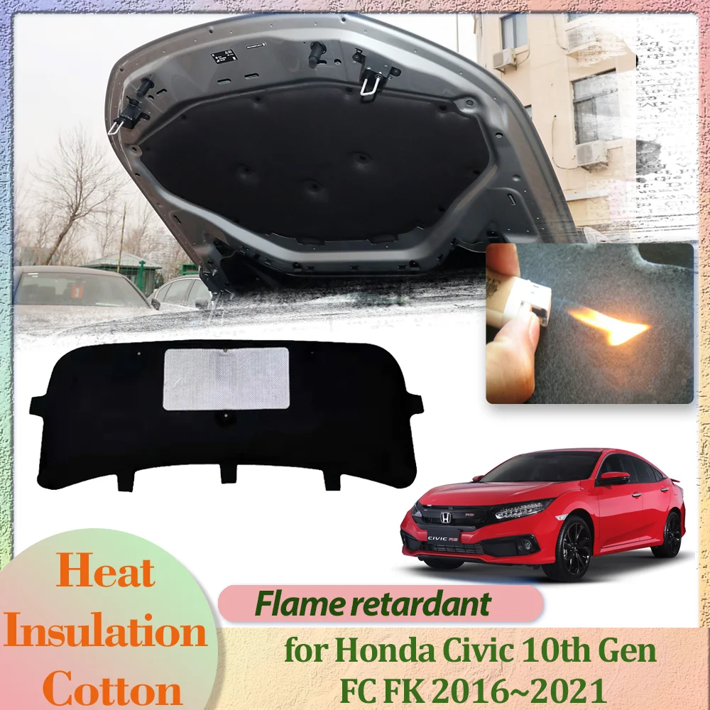 Car Hood Engine Cover for Honda Civic 10th Gen FC FK 2016~2021 2017 Insulation Liner Cotton Soundproof Trunk Heat Mat Accessorie