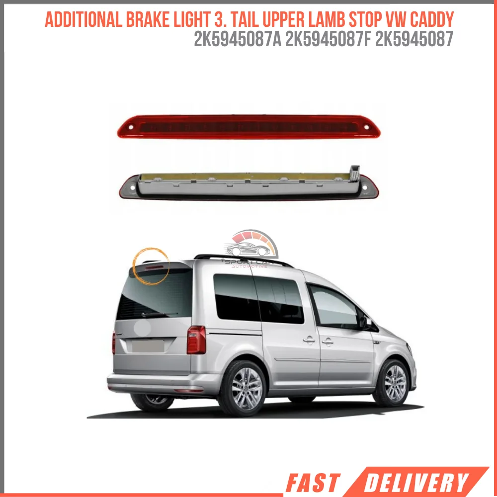 

For Additional brake light 3. Tail up lamp after Lamb stop Vw Caddy 2015 high quality Oem 2K5945087A 2K5945087F 2K5945087