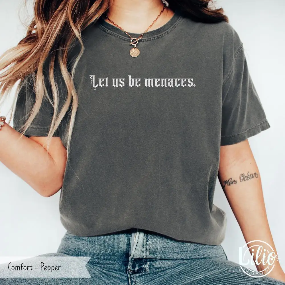 Camiseta de algodón para mujer, camiseta Let Us Be Menaces, camiseta de libro de fantasía, camiseta gráfica estampada, Tops cortos de moda de manga corta