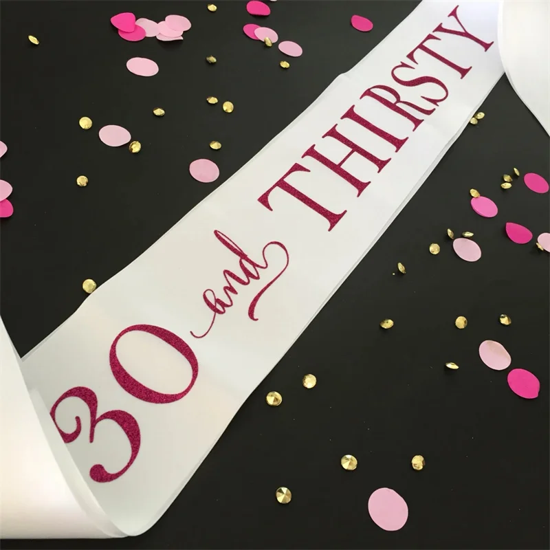 30 and Thirsty Sash, 30th Birthday Sash, Dirty 30 Sash, 30th Birthday Sash, 30 Birthday, 30th Birthday Party, Dirty 30 Party