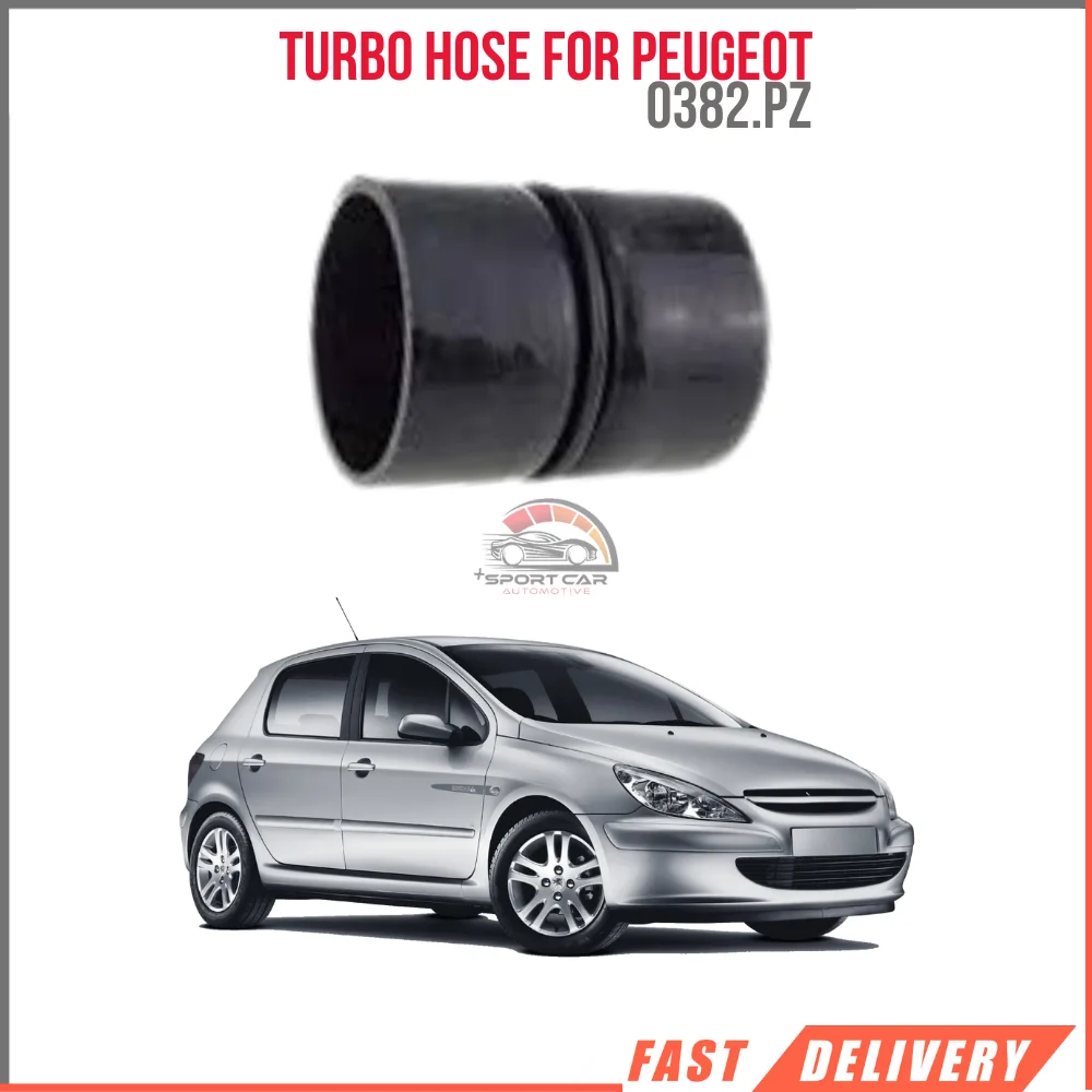 

For Turbo hose PEUGEOT CITROEN FORD FUSION XSARA Oem 0382.PZ 0382.PZ 0382.FE super quality fast delivery high satisfaction